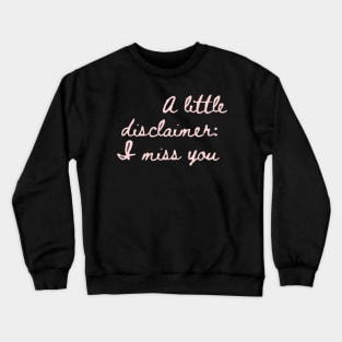 I miss you Crewneck Sweatshirt